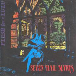 Flesh For Lulu : Seven Hail Marys